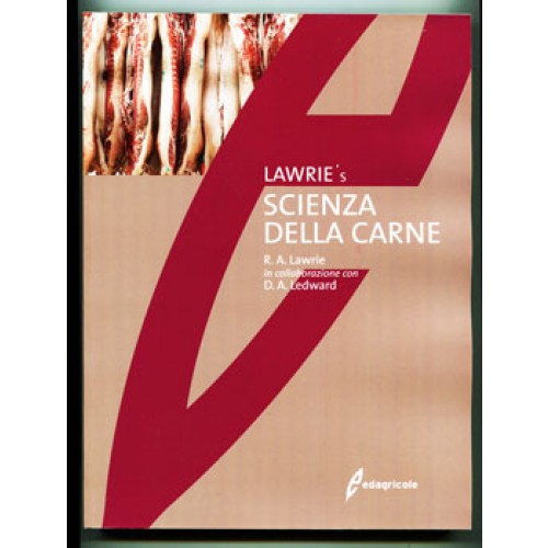 SCIENZA DELLA CARNE (LAWRIE's); R. A. Lawrie in collaborazione con D. A. Ledward. 373 pagine, formato cm 19,5x26.